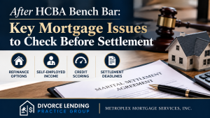 Tampa FL Certified Divorce Lending Professional – HCBA Bench Bar divorce mortgage planning, refinance, credit, self-employed income, and settlement deadlines